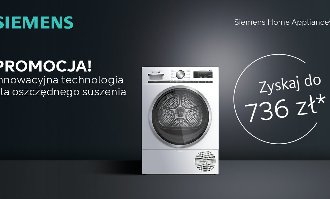 Kup suszarkę Siemens a otrzymasz premię cashback