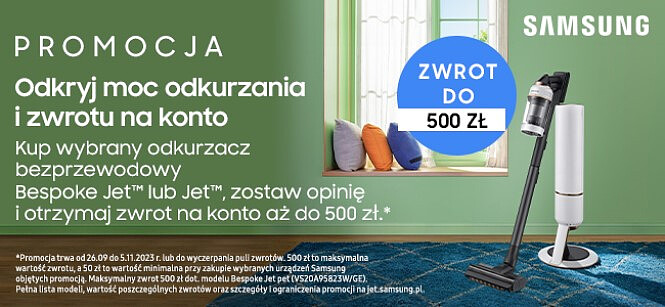 Kup odkurzacz Samsung i otrzymaj do 500 zł zwrotu